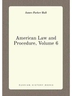 American Law and Procedure, Volume 6