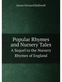 Popular Rhymes and Nursery Tales. A S