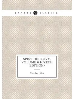 Spisy Hálkovy, Volume 6 (Czech Edition)