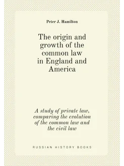 The origin and growth of the common law in England a