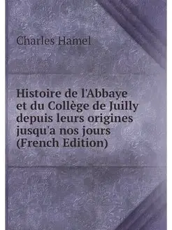 Histoire de l'Abbaye et du College de