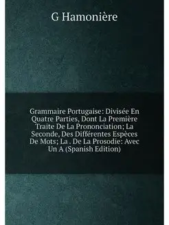 Grammaire Portugaise Divisée En Quatre Parties, Don