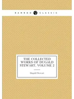 The Collected Works of Dugald Stewart, Volume 2