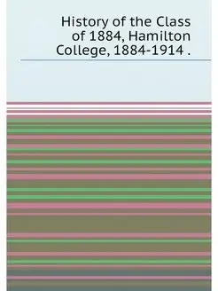 History of the Class of 1884, Hamilton College, 1884