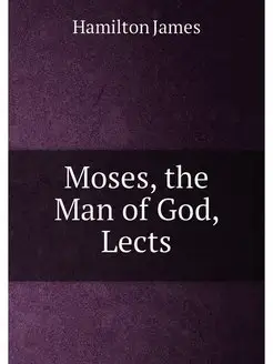 Moses, the Man of God, Lects