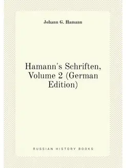 Hamann's Schriften, Volume 2 (German Edition)