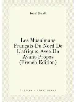 Les Musulmans Français Du Nord De L'afrique Avec Un