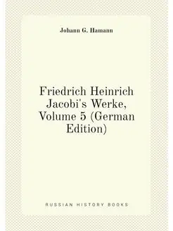 Friedrich Heinrich Jacobi's Werke, Volume 5 (German