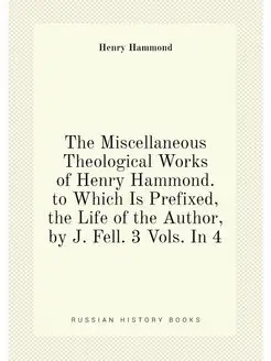 The Miscellaneous Theological Works of Henry Hammond