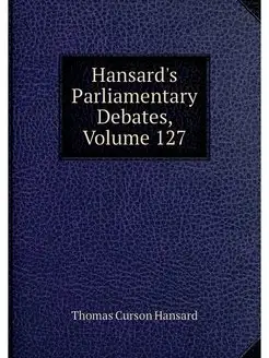 Hansard's Parliamentary Debates, Volu