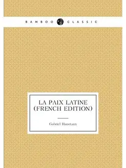 La Paix Latine (French Edition)