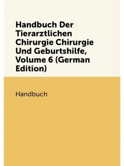 Handbuch Der Tierarztlichen Chirurgie Chirurgie Und