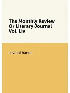 The Monthly Review Or Literary Journal Vol. Liv