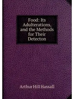 Food Its Adulterations, and the Meth