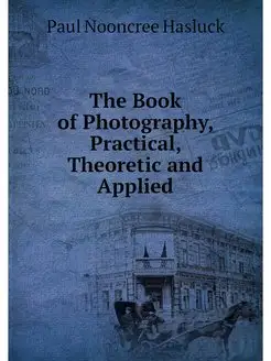 The Book of Photography, Practical, T