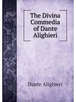 The Divina Commedia of Dante Alighieri