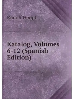 Katalog, Volumes 6-12 (Spanish Edition)