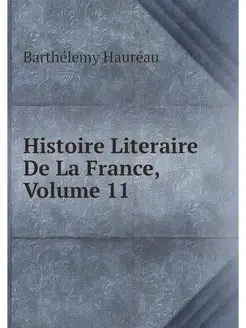 Histoire Literaire De La France, Volu