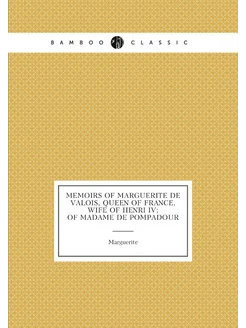 Memoirs of Marguerite De Valois, Queen of France, Wi