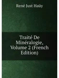 Traité De Minéralogie, Volume 2 (French Edition)