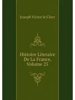 Histoire Literaire De La France, Volu