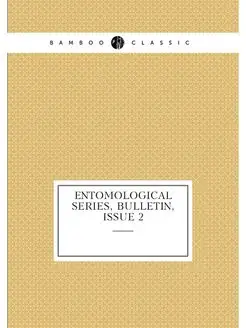 Entomological Series, Bulletin, Issue 2