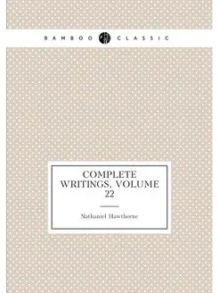 Complete Writings, Volume 22