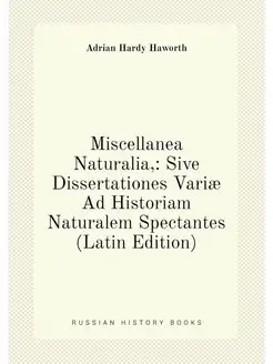 Miscellanea Naturalia, Sive Dissertationes Variæ Ad