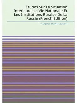 Études Sur La Situation Intérieure La Vie Nationale