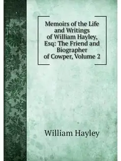 Memoirs of the Life and Writings of W