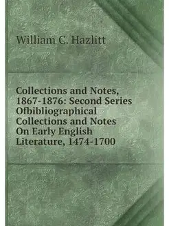 Collections and Notes, 1867-1876 Sec