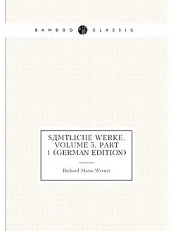 Sämtliche Werke, Volume 5,part 1 (German Edition)