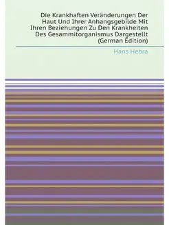 Die Krankhaften Veränderungen Der Haut Und Ihrer Anh