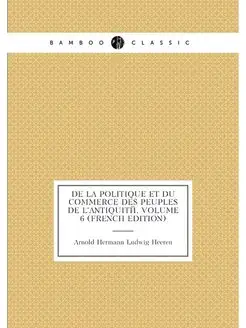 De La Politique Et Du Commerce Des Peuples De L'anti