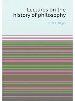 Lectures on the history of philosophy