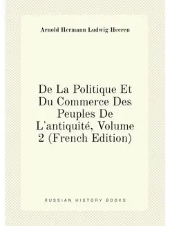 De La Politique Et Du Commerce Des Peuples De L'anti