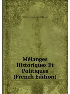 Melanges Historiques Et Politiques (F