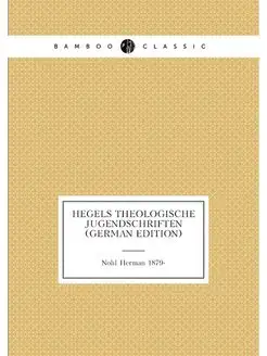 Hegels Theologische Jugendschriften (German Edition)