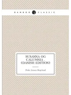 Susanna Og Calumnia . (Danish Edition)