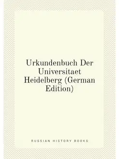 Urkundenbuch Der Universitaet Heidelb