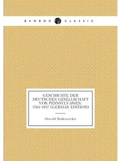 Geschichte Der Deutschen Gesellschaft Von Pennsylvan