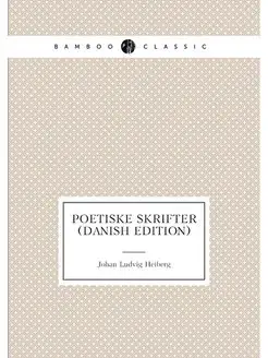 Poetiske Skrifter (Danish Edition)