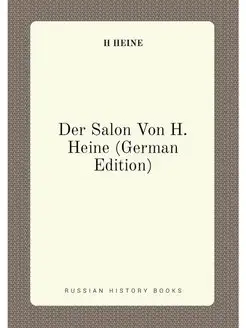 Der Salon Von H. Heine (German Edition)