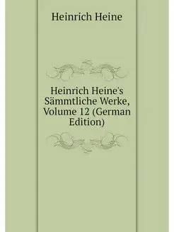 Heinrich Heine's Sammtliche Werke, Vo