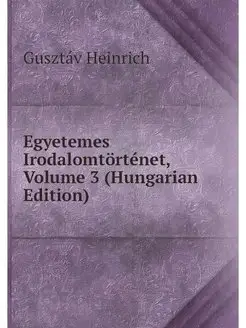 Egyetemes Irodalomtortenet, Volume 3