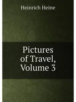 Pictures of Travel, Volume 3