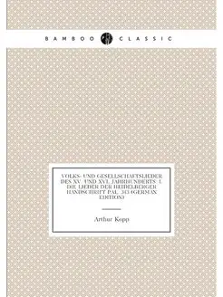 Volks- Und Gesellschaftslieder Des Xv. Und Xvi. Jahr