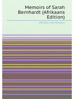 Memoirs of Sarah Bernhardt (Afrikaans Edition)