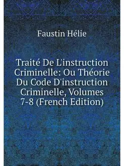 Traite De L'instruction Criminelle O