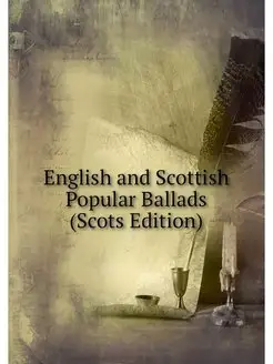 English and Scottish Popular Ballads